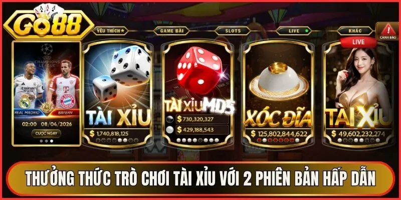 Thưởng thức trò chơi tài xỉu với 2 phiên bản hấp dẫn