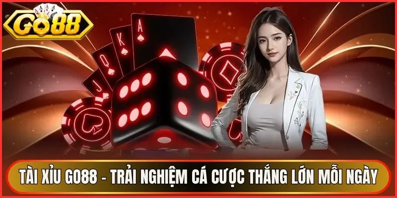 Tài Xỉu Go88 – Trải Nghiệm Cá Cược Thắng Lớn Mỗi Ngày